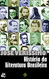 História da Literatura Brasileira: Do Período Colonial a Machado de Assis (Edição Definitiva)