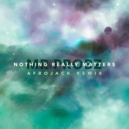 Nothing Really Matters Afrojack Remix Radio Edit Mr Probz Amazon De Musik amazon de