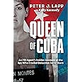Queen of Cuba: An FBI Agent's Insider Account of the Spy Who Evaded Detection for 17 Years