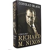Richard M. Nixon: A Life in Full