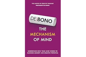 The Mechanism of Mind: Understand How Your Mind Works to Maximise Memory and Creative Potential