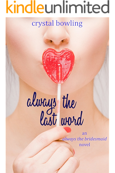 Always The Last Word Always The Bridesmaid Book 4 Kindle