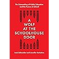 A Wolf at the Schoolhouse Door: The Dismantling of Public Education and the Future of School