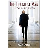 The Luckiest Man: Life with John McCain