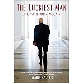 The Luckiest Man: Life with John McCain