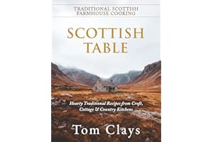 Scottish Table: Hearty Traditional Recipes from Croft, Cottage & Country Kitchens
