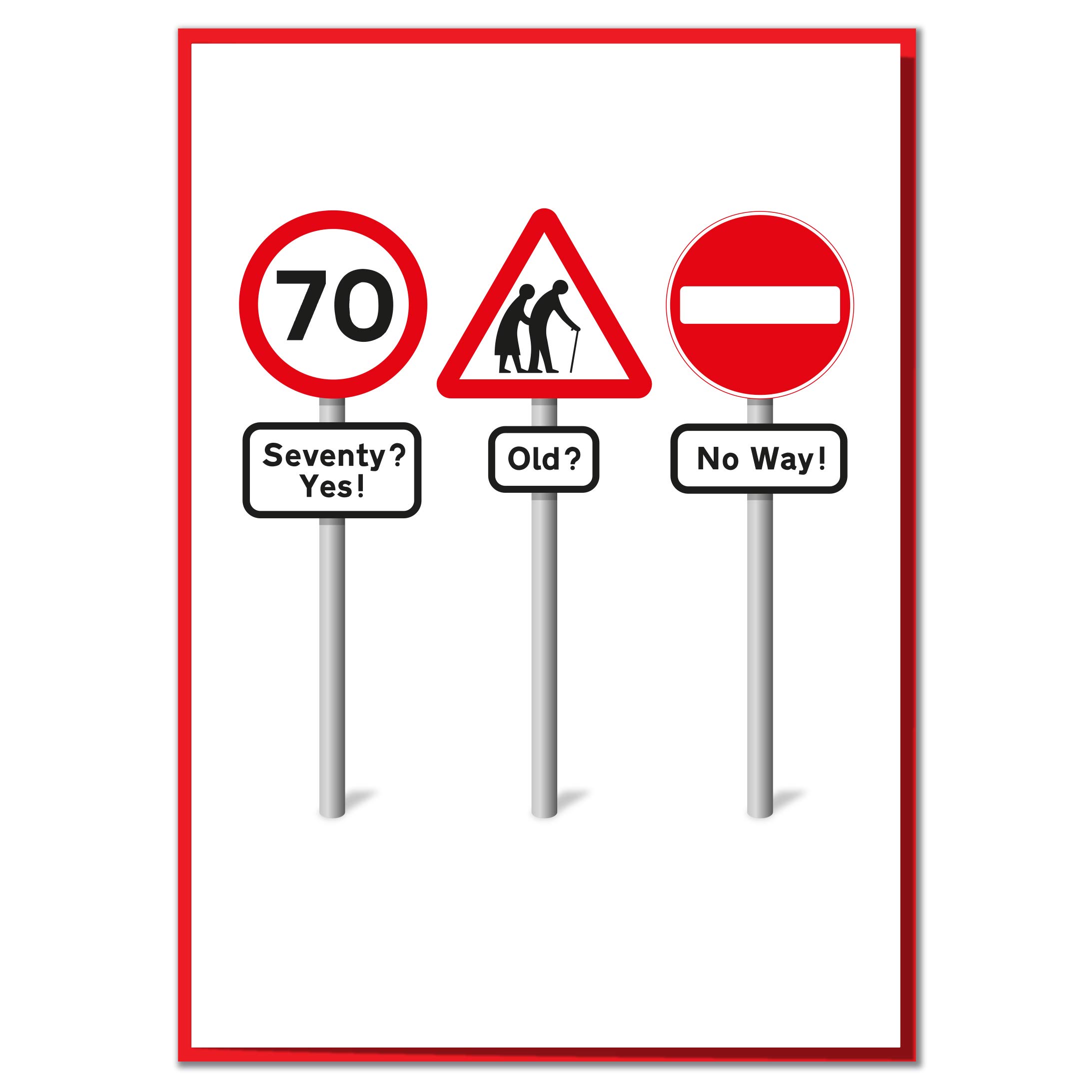 Seventy? Yes! Old? No Way! Funny Road Sign 70th Birthday Card