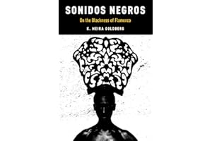 Sonidos Negros: On the Blackness of Flamenco (Currents in Latin American and Iberian Music)