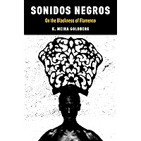 Sonidos Negros: On the Blackness of Flamenco (Currents in Latin American and Iberian Music) book cover Sonidos Negros: On the Blackness of Flamenco (Currents in Latin American and Iberian Music) book cover