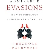 Admirable Evasions: How Psychology Undermines Morality