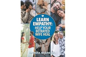 Learn Empathy: Help Your Betrayed Wife Heal