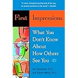 First Impressions: What You Don't Know About How Others See You