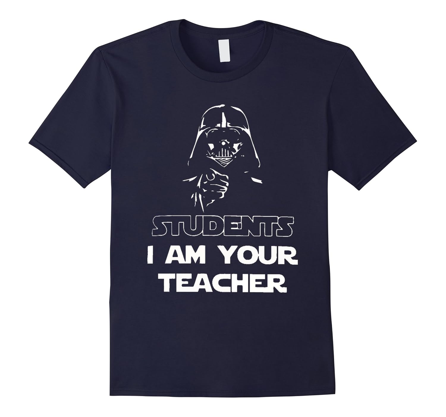 Students, I am your teacher funny graphic t-shirts-ANZ