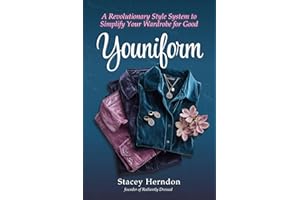 Youniform: A Revolutionary Style System to Simplify Your Wardrobe for Good