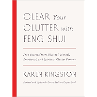 Clear Your Clutter with Feng Shui (Revised and Updated): Free Yourself from Physical, Mental, Emotional, and Spiritual… book cover Clear Your Clutter with Feng Shui (Revised and Updated): Free Yourself from Physical, Mental, Emotional, and Spiritual… book cover