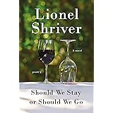 Should We Stay or Should We Go: A Novel