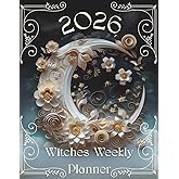 2026 Witches Weekly Planner: 12 Months, Wheel of The Year, Full & New Moon Dates, Monthly Tarot/Oracle Spread, Weekly Manifestation Sheet, & Much More!