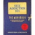 Sex Addiction 101, The Workbook: 24 Proven Exercises to Guide Sex Addiction Recovery