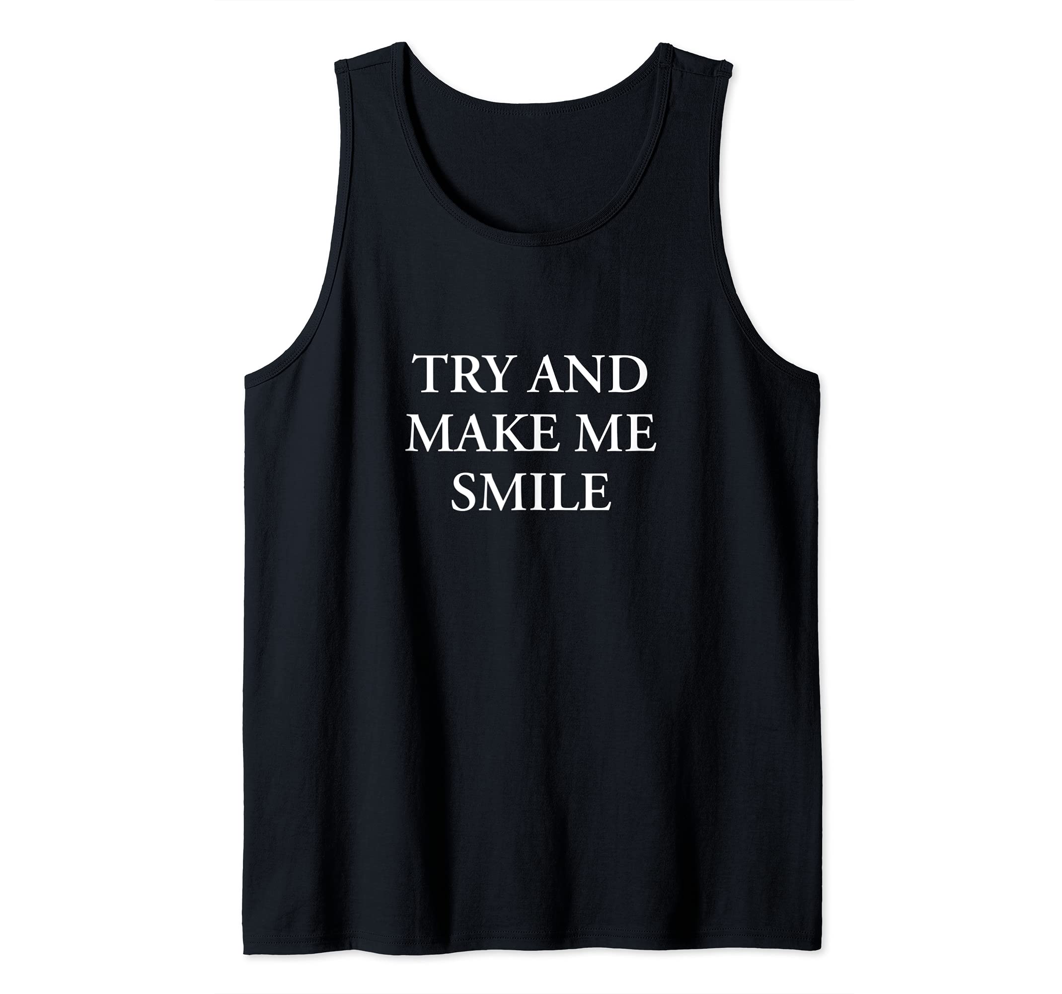 Try and make me smile Tank Top
