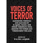 Voices of Terror: Manifestos, Writings and Manuals of Al Qaeda, Hamas, and other Terrorists from around the World and Through