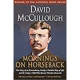 Mornings on Horseback: The Story of an Extraordinary Family, a Vanished Way of Life and the Unique Child Who Became Theodore 