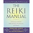 The Reiki Manual: A Training Guide for Reiki Students, Practitioners, and Masters