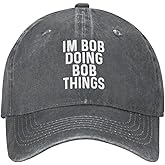 VUWKNQ Im Bob Doing Bob Things Hat Men Dad Hats Graphic Cap