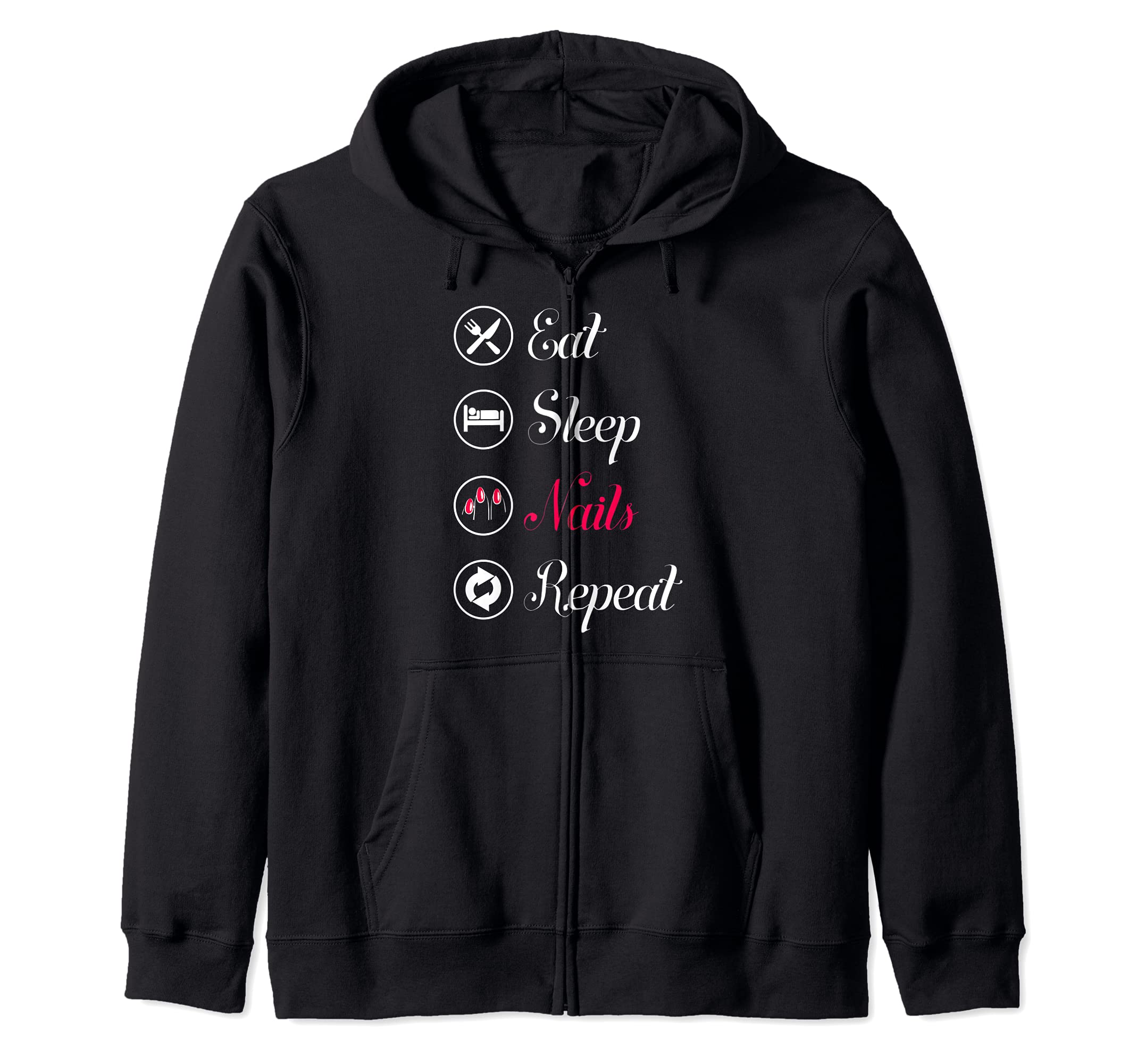 Eat. Sleep. Nails. Repeat. Zip Hoodie