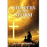 Whispers In The Storm: A Journey Through Grief