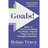 Goals! Third Edition: How to Get Everything You Want Faster Than You Ever Thought Possible