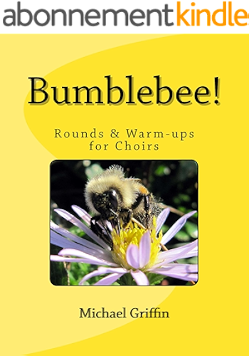 Download Bumblebee! Rounds & Warm-ups for Choirs (English Edition) PDF