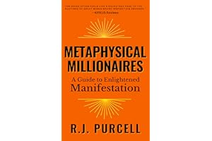 Metaphysical Millionaires: A Guide to Enlightened Manifestation