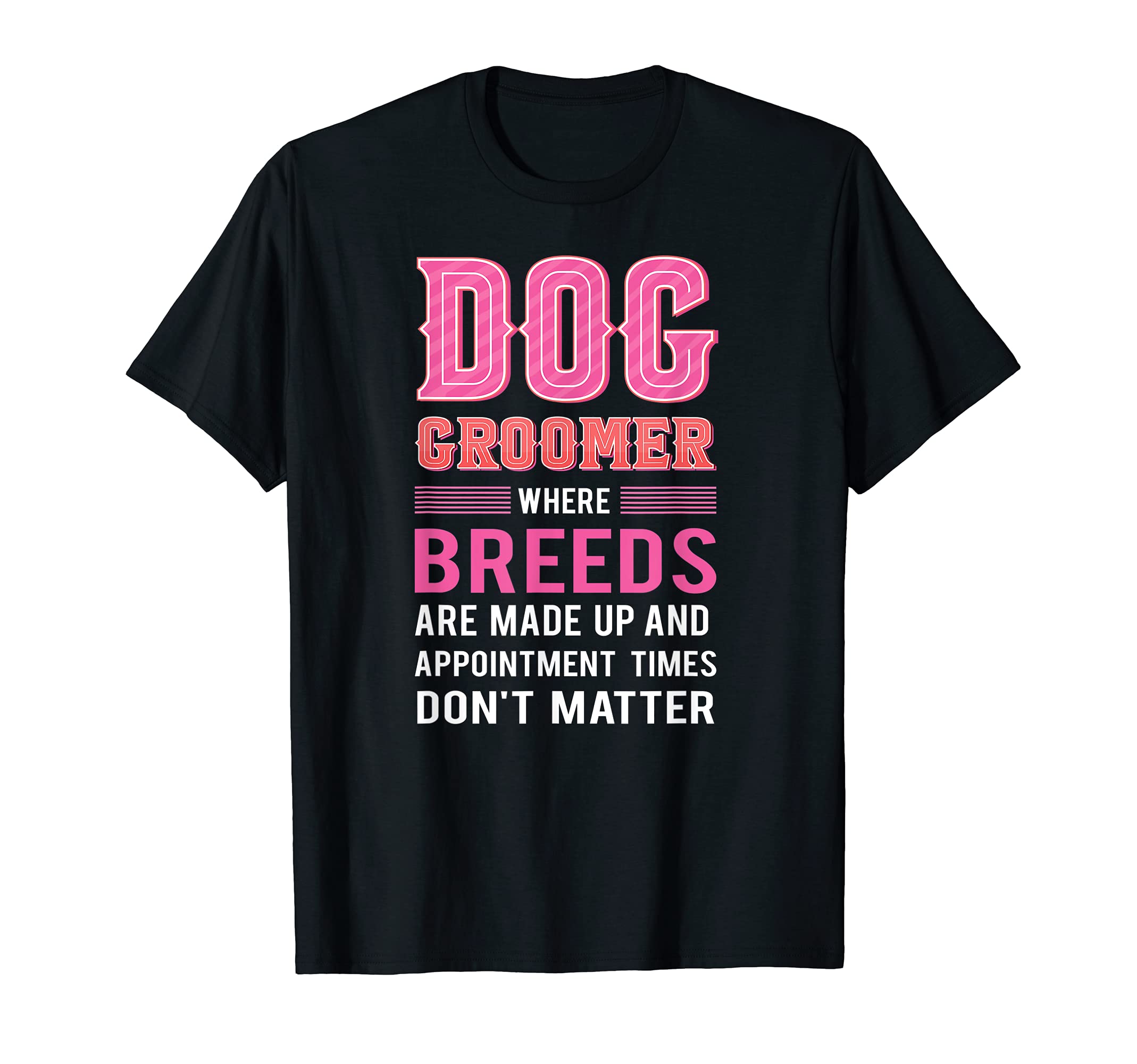 Dog Groomer Where Breeds - Funny Furologist Grooming Cuddler T-Shirt