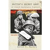 Patton's Secret Army of French Resistance Fighters