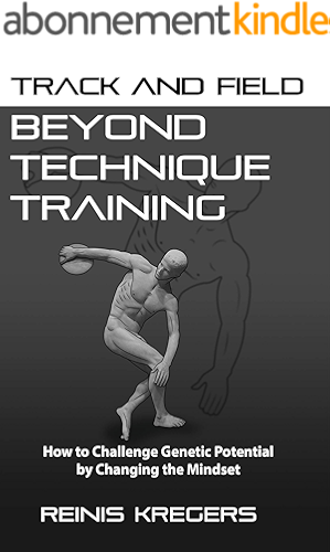 Download Track and Field: Beyond Technique Training: How to Challenge Genetic Potential by Changing the Mindset (English Edition) PDF