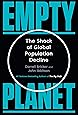Empty Planet: The Shock of Global Population Decline