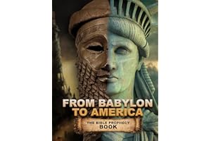 From Babylon To America: The Bible Prophecy Book