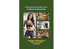 AIR FRYER BOOSTER VOTRE PERTE DE POIDS: 1200 calories – Opération Ventre Plat (French Edition)