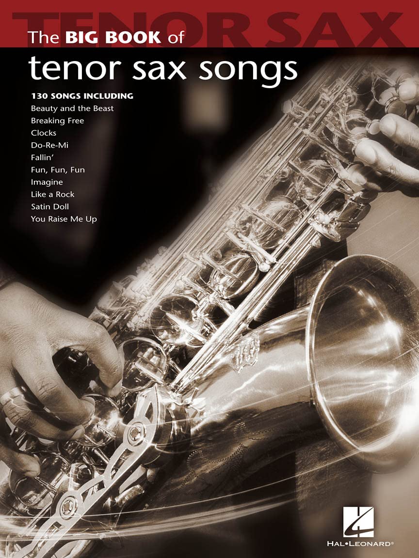 Big Book of Tenor Sax Songs – Various Composers | Tenor Saxophone Sheet Music Collection | Instrumental Solo Songbook for Pop Standards and Movie ... Intermediate Players (Big Book (Hal Leonard))