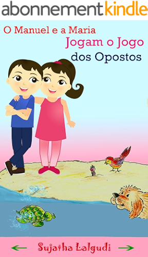 Download Learn Portuguese for kids: O Manuel e a Maria - Jogam o Jogo dos Opostos (para Crianças dos 3 aos 6 Anos): Livro infantil ilustrado (Leitura Infantil - ... para crianças) (Portuguese Edition) PDF