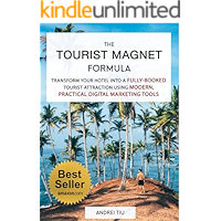 The Tourist Magnet Formula: Transform your Hotel or Resort into a fully-booked tourist attraction using modern… book cover The Tourist Magnet Formula: Transform your Hotel or Resort into a fully-booked tourist attraction using modern… book cover