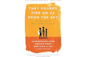 They Poured Fire on Us From the Sky: The Story of Three Lost Boys from Sudan