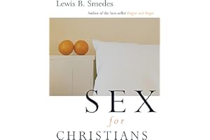 Sex for Christians: The Limits and Liberties of Sexual Living