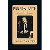 Keeping Faith: Memoirs of a President