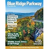 BLUE RIDGE PARKWAY 2026: Journey Through America’s Most Scenic Drive – Breathtaking Overlooks, Hidden Trails, Charming Mountain Towns, and Unforgettable Adventures Along the Appalachian Highlands
