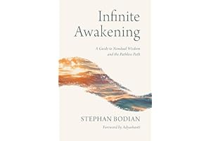 Infinite Awakening: A Guide to Nondual Wisdom and the Pathless Path
