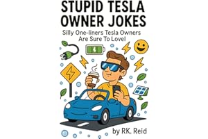 Stupid Tesla Owner Jokes: Funny Tesla Gift Ideas for Him. Ideal for Christmas or a Birthday — Perfect Gifts for Tesla Owners & Lovers!