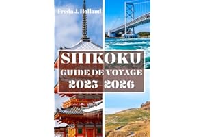 SHIKOKU GUIDE DE VOYAGE 2025-2026 (COULEUR): Un voyage à travers les pèlerinages sacrés, les vallées cachées et l'âme insulai