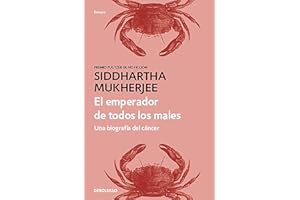 El emperador de todos los males: Una biografía del cáncer / The Emperor of All Maladies (Spanish Edition)