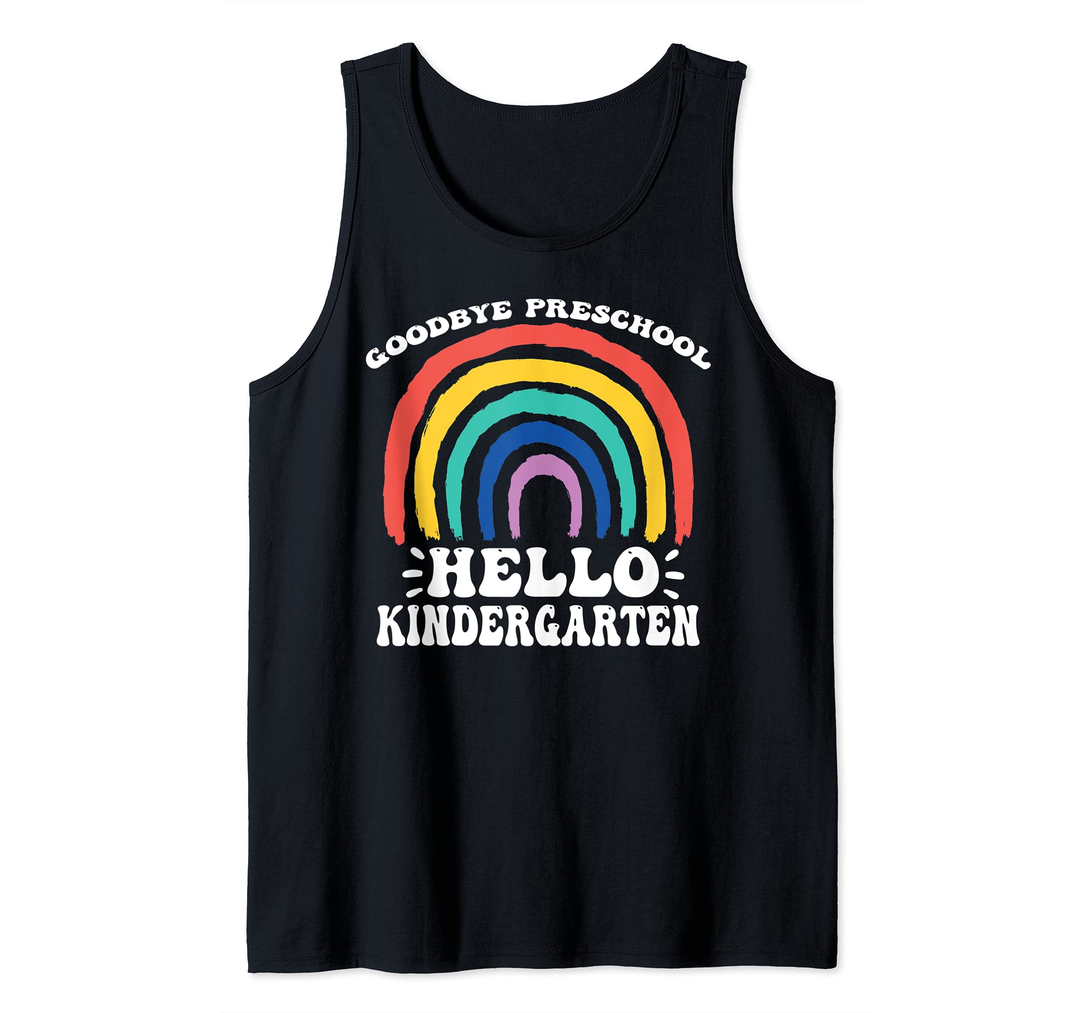GOODBYE PRESCHOOL HELLO KINDERGARTEN Teacher Student Pre-K Tank Top